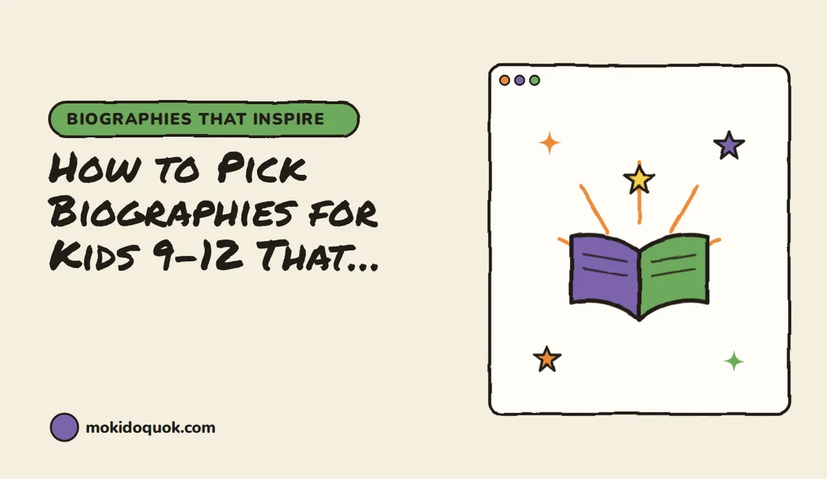 How to Pick Biographies for Kids 9-12 That Actually Stick